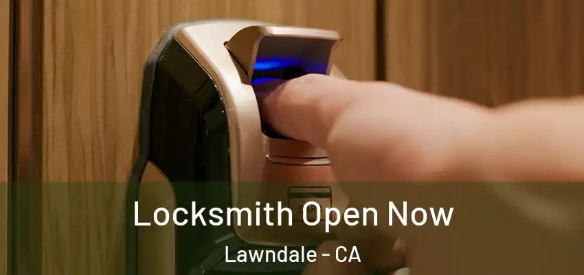  Locksmith Open Now Lawndale - CA